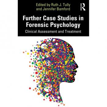 Further Case Studies in Forensic Psychology