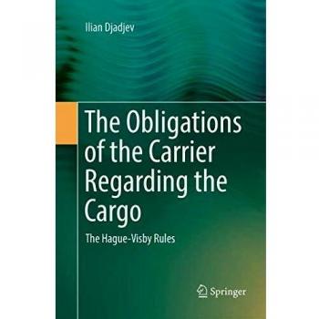 The Obligations of the Carrier Regarding the Cargo: The Hague-Visby Rules