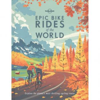 Lonely Planet Epic Bike Rides of the World (Copertina rigida) Epic