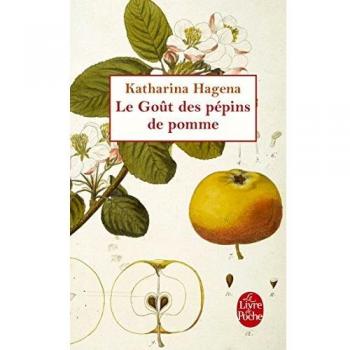 Le gout des pépins de pomme: Ausgezeichnet mit dem Prix des Lecteurs 2011
