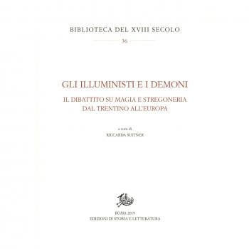 Gli Illuministi e i demoni. Il dibattito su magia e stregoneria nel Trentino all'Europa
