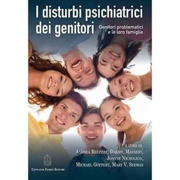 I disturbi psichiatrici dei genitori. Genitori problematici e le loro famiglie