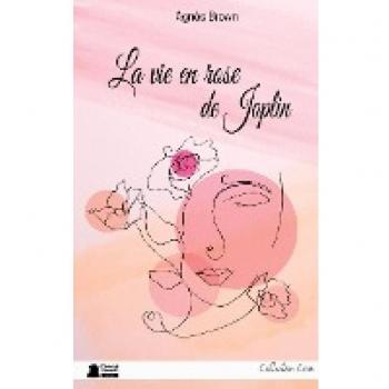 La vie en rose de Joplin: Feel-Good-Roman von Agnès Brown
