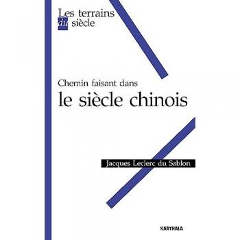 Jacques Leclerc du Sablon Chemin Faisant Dans Le Siècle Chinois