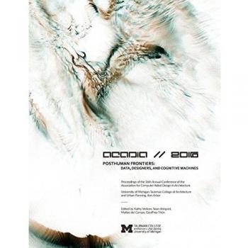 ACADIA 2016 POSTHUMAN FRONTIERS