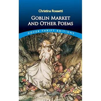 Goblin Market and Other Poems, Dover Thrift Editions Series