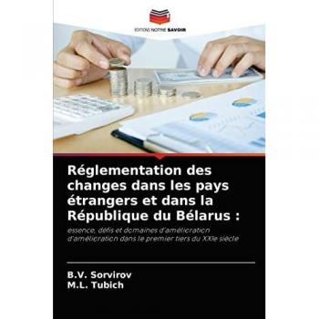 Réglementation des changes dans les pays étrangers et dans la République du Bélarus :: essence, défis et domaines d'amélioration d'amélioration dans le premier tiers du XXIe siècle