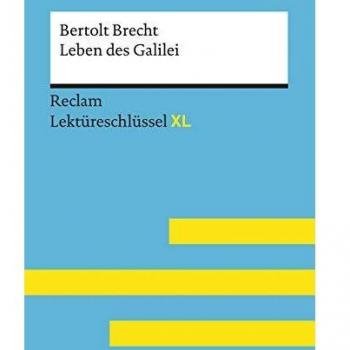 Leben des Galilei von Bertolt Brecht: Lektüreschlüssel mit Inhaltsangabe, Interpretation, Prüfungsaufgaben mit Lösungen, Lernglossar.
