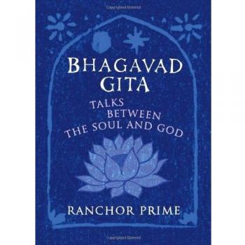 Bhagavad Gita: Talks Between the Soul and God