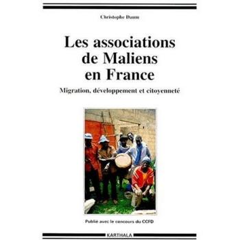 Les associations de Maliens en France : Migrations, développement et citoyenneté (Homme et Societ)