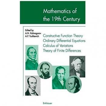 Mathematics of the 19th Century: Function Theory According to Chebyshev Ordinary Differential Equations Calculus of Variations Theory of Finite Differences