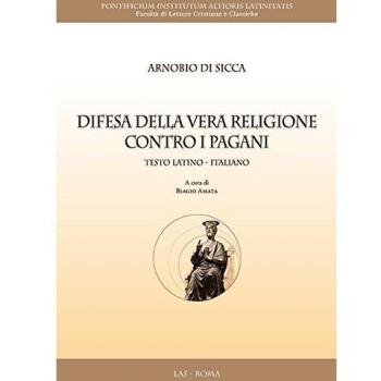 Difesa della vera religione contro i pagani. Testo latino a fronte