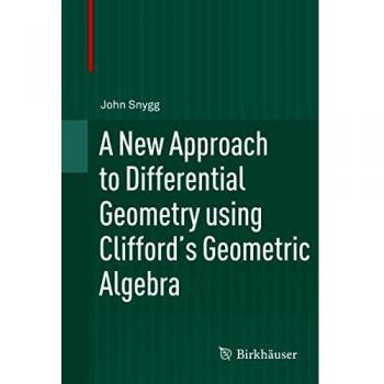 A New Approach to Differential Geometry using Clifford's Geometric Algebra