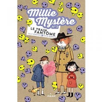 Millie Mystère, Tome 3 : Le train fantôme