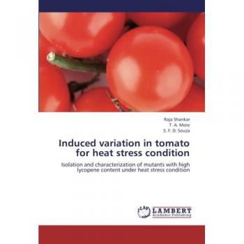 Induced variation in tomato for heat stress condition: Isolation and characterization of mutants with high lycopene content under heat stress condition