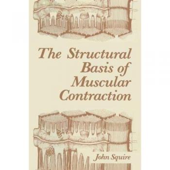 The Structural Basis of Muscular Contraction