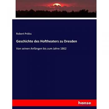 Geschichte des Hoftheaters zu Dresden