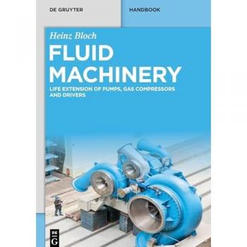 Fluid Machinery: Life Extension of Pumps, Gas Compressors and Drivers