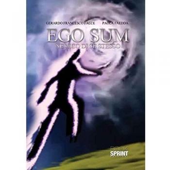 Ego Sum. Nemico di se stesso