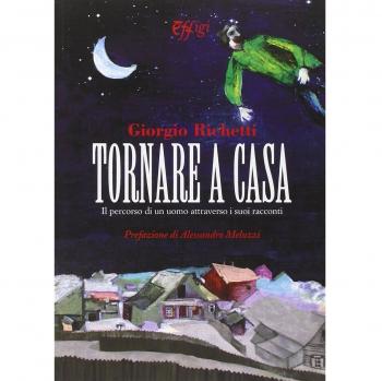 Tornare a casa. Il percorso di un uomo attraverso i suoi racconti