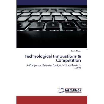 Technological Innovations & Competition: A Comparison Between Foreign and Local Banks in Kenya