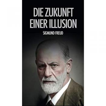 Freud, Sigmund: Die Zukunft einer Illusion