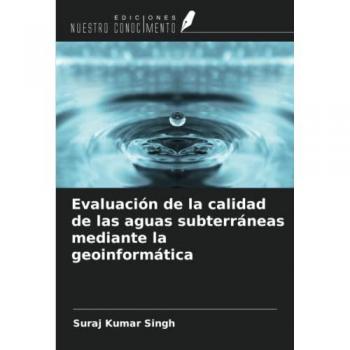 Evaluación de la calidad de las aguas subterráneas mediante la geoinformática