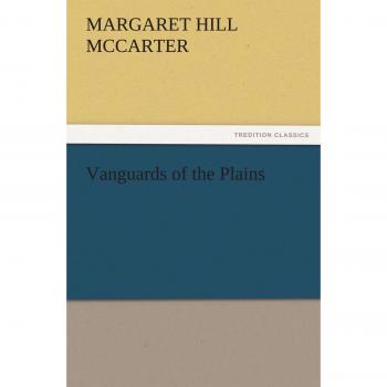 Vanguards of the Plains (TREDITION CLASSICS)