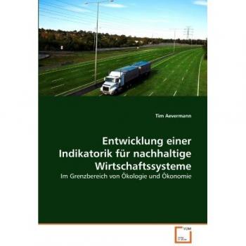 Entwicklung einer Indikatorik für nachhaltige Wirtschaftssysteme
