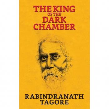 Tagore, Rabindranath: The King of The Dark Chamber