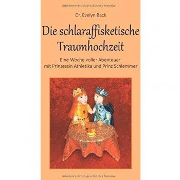 Die schlaraffisketische Traumhochzeit