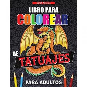 Libro para Colorear de Tatuajes para Adultos: Libro de colorear para relajarse y aliviar el estrés, Diseños de tatuajes modernos