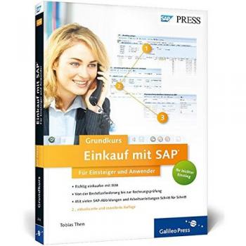 Einkauf mit SAP: Der Grundkurs für Einsteiger und Anwender: Ihr Schnelleinstieg in SAP MM: von der BANF bis zur Rechnungsprüfung (SAP PRESS)