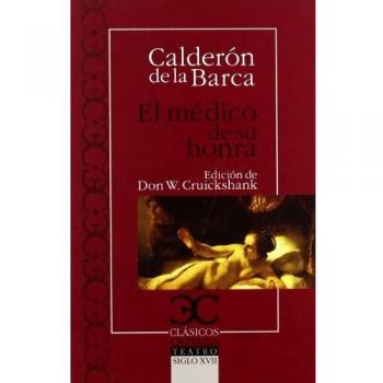 Pedro Calderon de la Barca El medico de su honra
