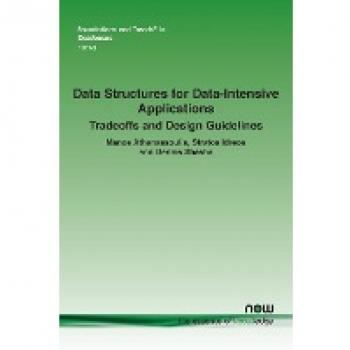 Data Structures for Data-Intensive Applications: Tradeoffs and Design Guidelines