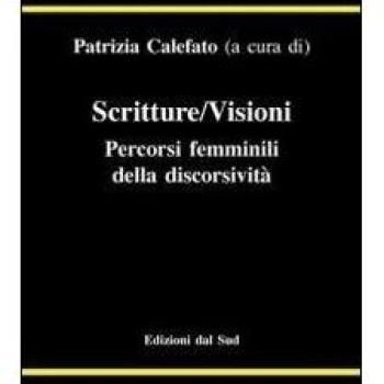 Scritture/Visioni. Percorsi femminili della discorsività