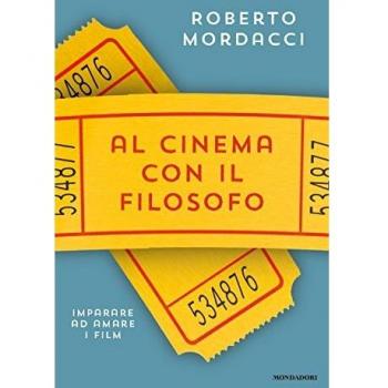 Al cinema con il filosofo. Imparare ad amare i film