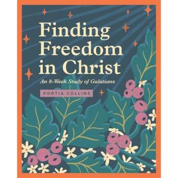 Finding Freedom in Christ: An 8-Week Study of Galatians