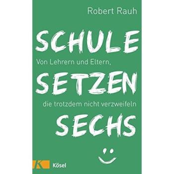 Schule, setzen, sechs | Robert Rauh | German | Buch