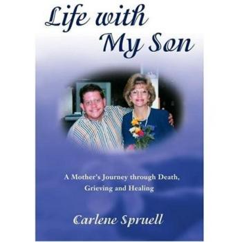 Life with My Son: A Mother's Journey through Death, Grieving and Healing