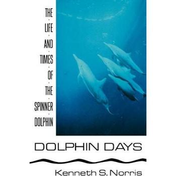Norris, Kenneth S.: Dolphin Days