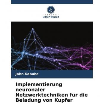 Implementierung neuronaler Netzwerktechniken für die Beladung von Kupfer