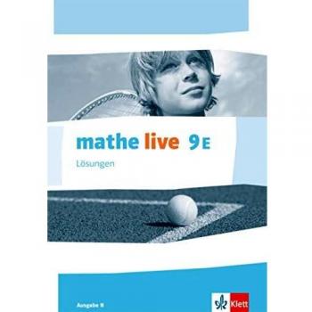 mathe live 9E. Ausgabe N: Lösungen Klasse 9