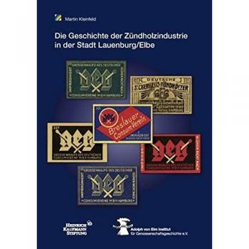 Die Geschichte der Zündholzindustrie in der Stadt Lauenburg/Elbe unter der Regie der Großeinkaufsgesellschaft Deutscher Consumvereine mbH (GEG)