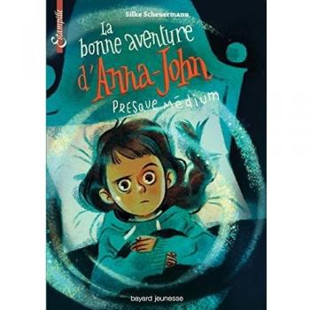 Silke Scheuermann La Bonne Aventure D'Anna-John Presque Médium
