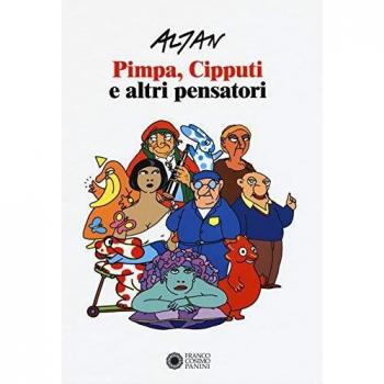 Altan. Pimpa, Cipputi e altri pensatori. Catalogo della mostra (Roma, 23 ottobre 2019-12 gennaio 2020). Ediz. italiana e inglese