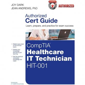 CompTIA Healthcare IT Technician HIT-001 Cert Guide