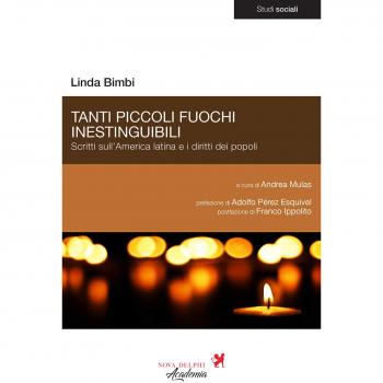 Tanti piccoli fuochi inestinguibili. Scritti sull'America latina e i diritti dei popoli