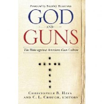 University of California Press God and Guns: The Bible Against American Gun Culture