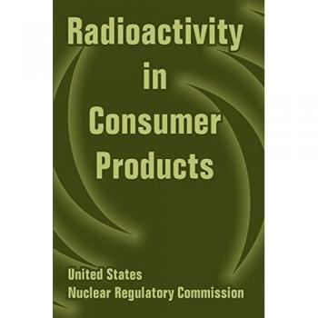 U. S. Nuclear Regulatory Commission: Radioactivity in Consumer Products
